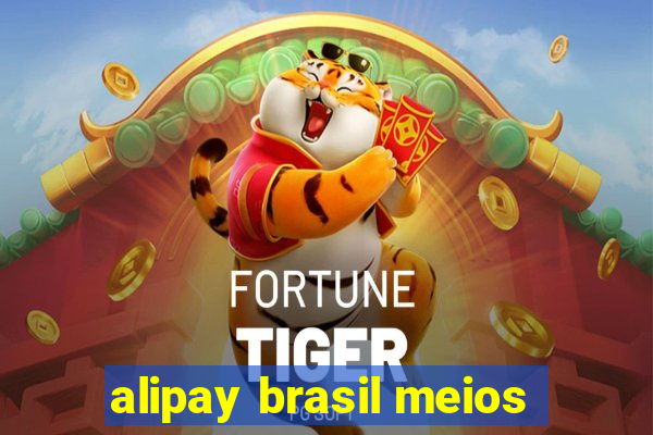 alipay brasil meios